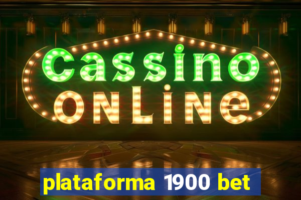 plataforma 1900 bet